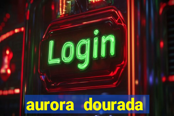 aurora dourada retorno pdf